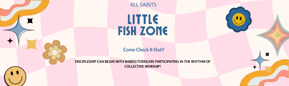 All Saints Little Fish Zone